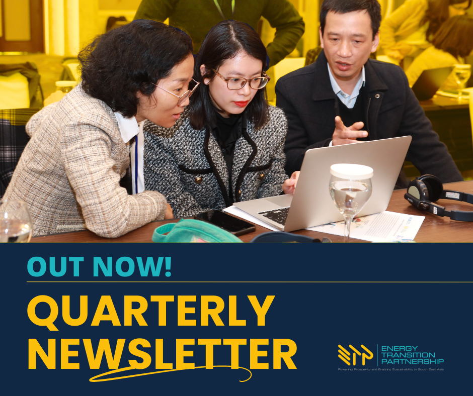 The Southeast Asia Energy Transition Partnership’s Quarterly Newsletter