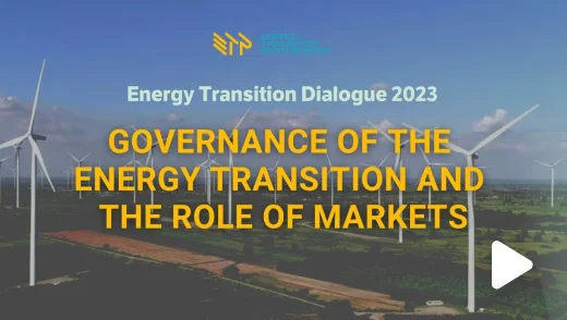 Energy Transition Dialogue 2023: Governance and the Role of markets – Recap