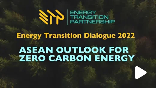 Energy Transition Dialogue 2022: ASEAN Outlook for Zero Carbon Energy – Recap