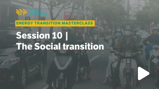 Energy Transition Masterclass: Session 10 – The Social Transition